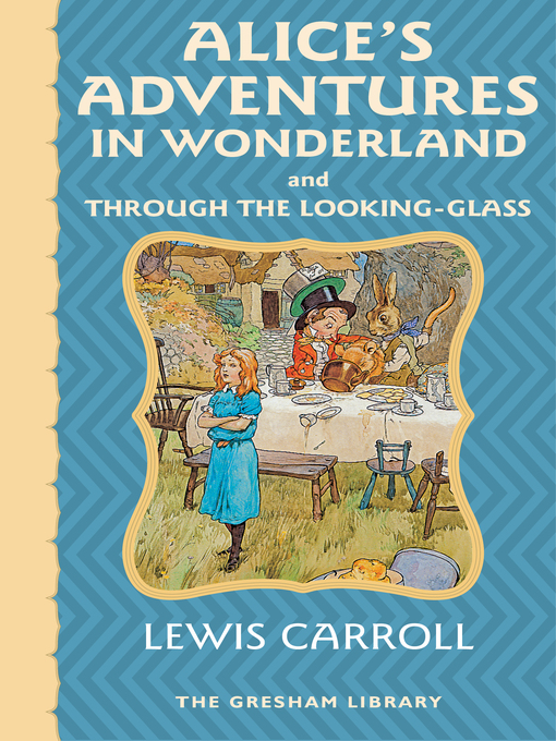 Title details for Alice's Adventures in Wonderland and Through the Looking Glass by Lewis Carroll - Available